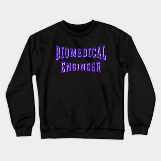 Biomedical Engineer in Purple Color Text Crewneck Sweatshirt